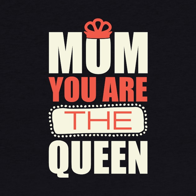 'Mom You Are the Queen' Awesome Mother's Day Gift by ourwackyhome